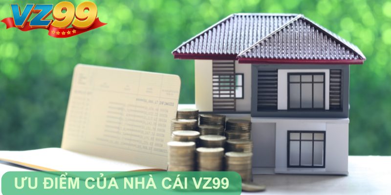 Ưu điểm của nhà cái VZ99
