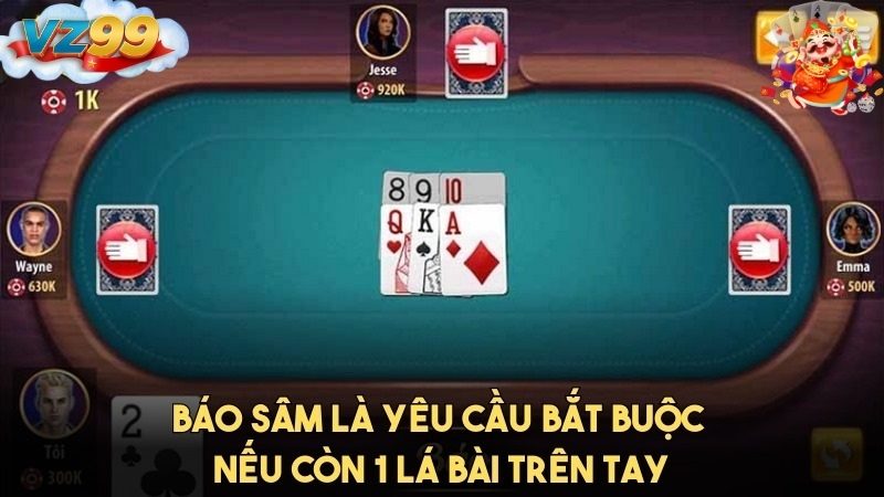 Hướng dẫn báo sâm bắt buộc khi chỉ còn 1 lá bài trên tay trong game vz99 sâm lốc online